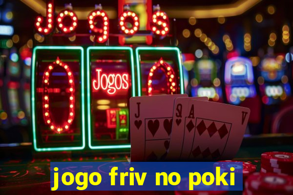 jogo friv no poki